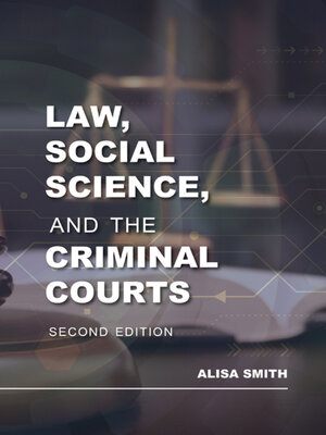 cover image of Law, Social Science, and the Criminal Courts